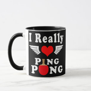 I Really Love Ping Pong Table Tennis  Mug