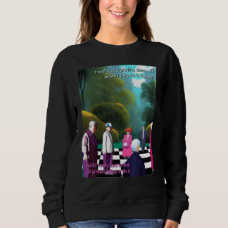 I really love playing chess with elderly people    sweatshirt