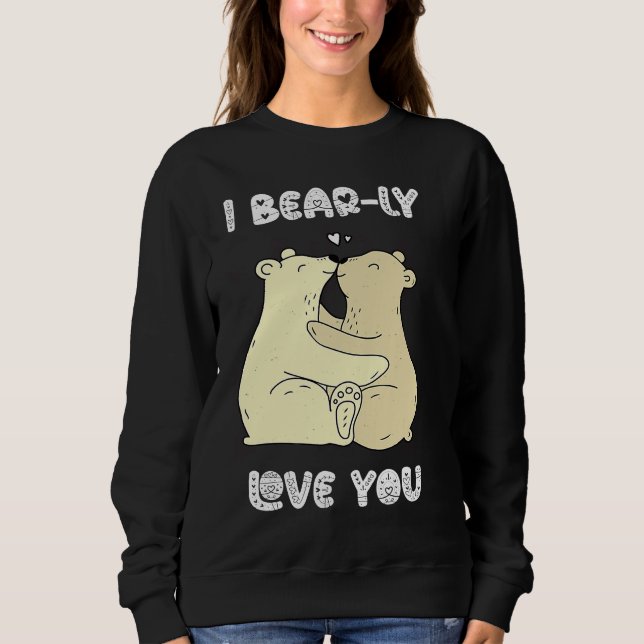 I Really Love You Cute Lovely Bears Romantic Valen Sweatshirt (Front)