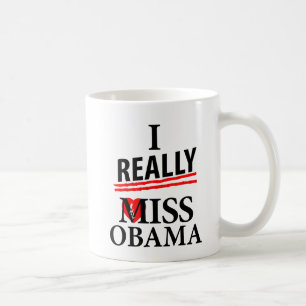 I Really Miss Obama! Coffee Mug