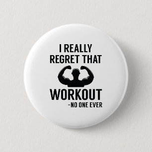 I Really Regret That Workout 6 Cm Round Badge