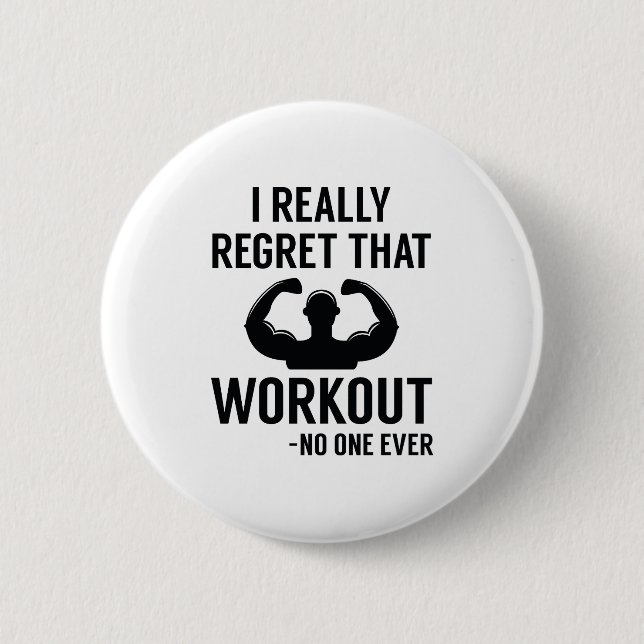 I Really Regret That Workout 6 Cm Round Badge (Front)