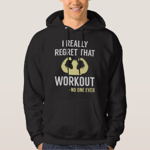 I Really Regret That Workout Hoodie