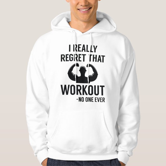 I Really Regret That Workout Hoodie (Front)