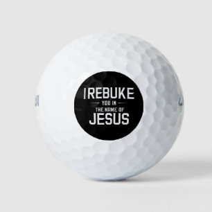 I Rebuke You In The Name Of Jesus Golf Balls