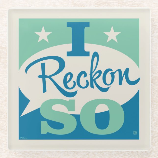 I Reckon So Glass Coaster (Front)