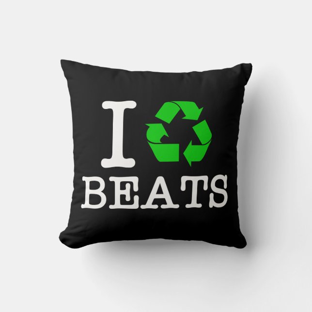 I Recycle Beats Cushion (Front)