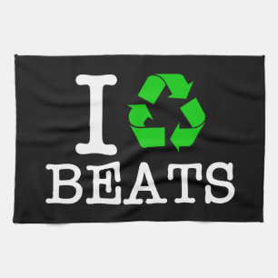 I Recycle Beats Tea Towel