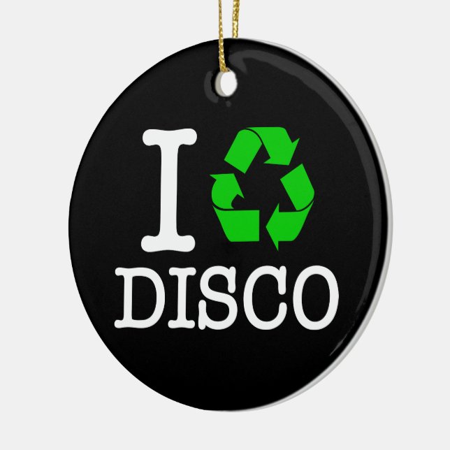 I Recycle Disco Ceramic Ornament (Left)
