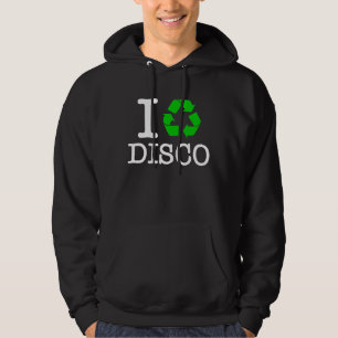 I Recycle Disco Hoodie