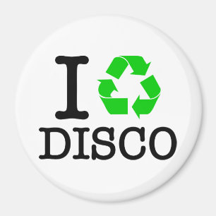 I Recycle Disco Magnet