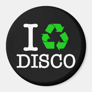 I Recycle Disco Magnet