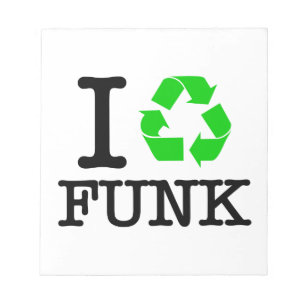 I Recycle Funk Notepad