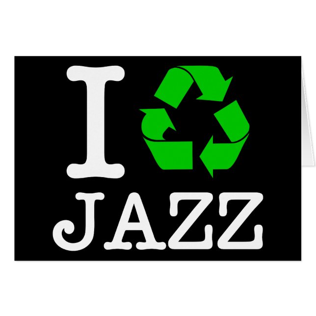 I Recycle Jazz (Front Horizontal)
