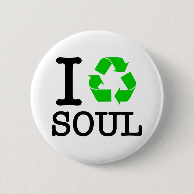 I Recycle Soul 6 Cm Round Badge (Front)