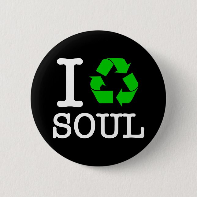I Recycle Soul 6 Cm Round Badge (Front)