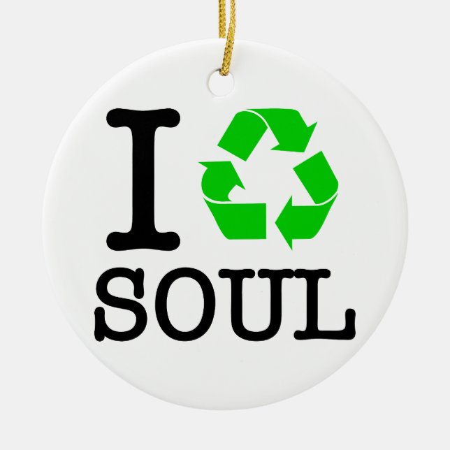 I Recycle Soul Ceramic Ornament (Front)