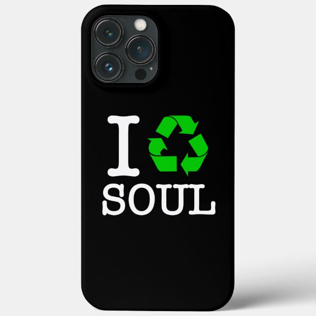 I Recycle Soul iPhone 13 Pro Max Case (Back)