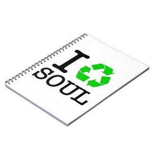 I Recycle Soul Notebook