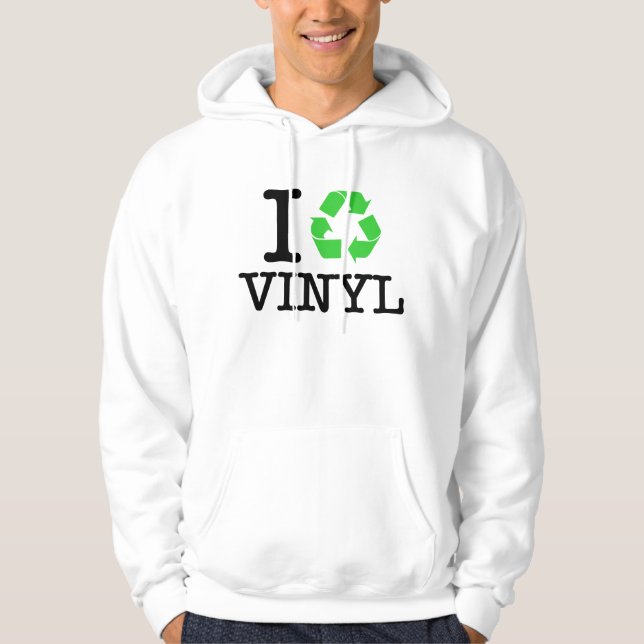I Recycle Vinyl Hoodie (Front)