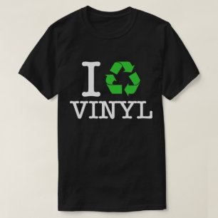 I Recycle Vinyl T-Shirt