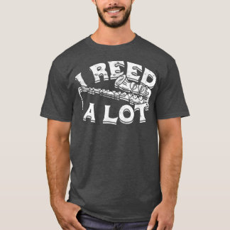 I reed a lot - Harmony Instruments for Music Conce T-Shirt