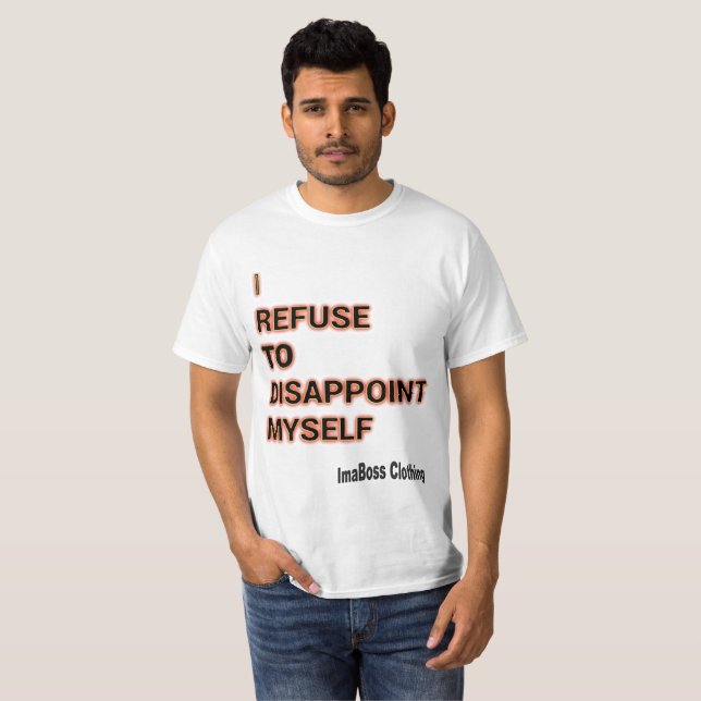 I Refuse T-Shirt (Front Full)