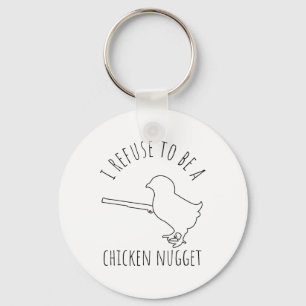 I Refuse To Be A Chicken Nugget Chicken Humour _1 Key Ring