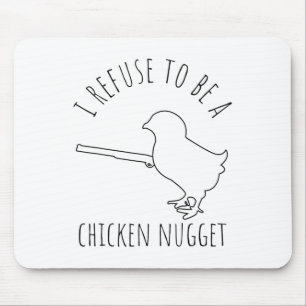 I Refuse To Be A Chicken Nugget Chicken Humour _1 Mouse Pad