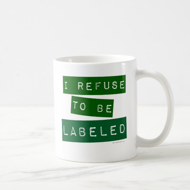 I Refuse To Be Labelled Cool Fun Slogan Coffee Mug (Right)