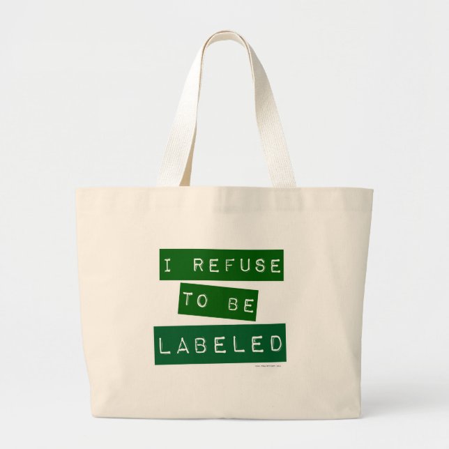 I Refuse To Be Lableled Large Tote Bag (Front)