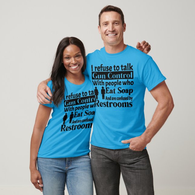 I Refuse To Talk Gun Control T-Shirt (Unisex)