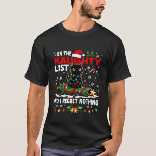 I Regret Nothing On The Naughty List Christmas Bla T-Shirt