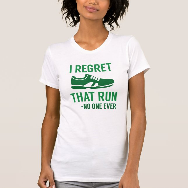 I Regret That Run T-Shirt (Front)