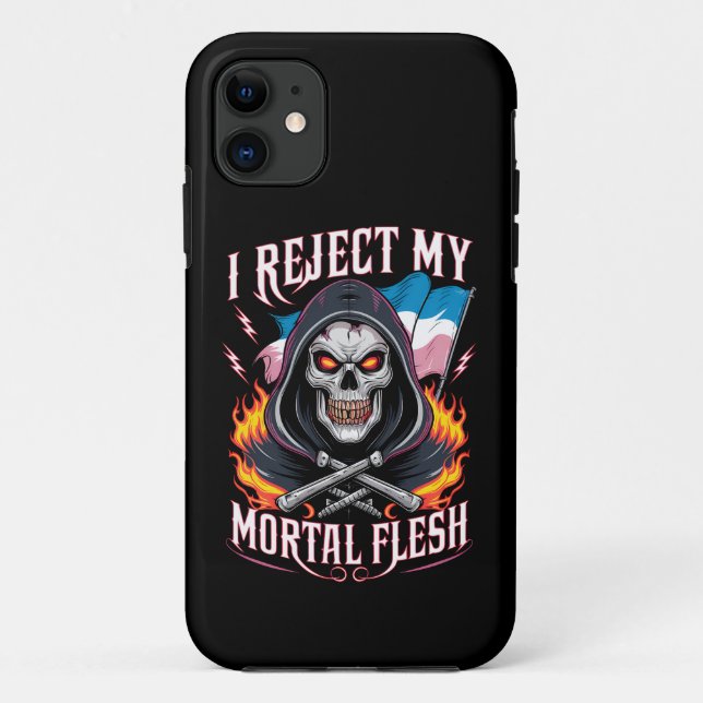I Reject My Mortal Flesh Trans Transgender LGBTQ Case-Mate iPhone Case (Back)