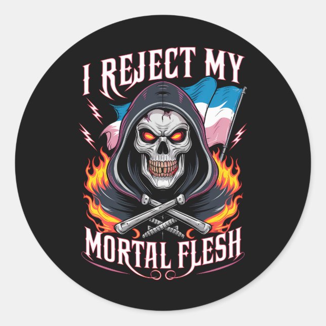 I Reject My Mortal Flesh Trans Transgender LGBTQ Classic Round Sticker (Front)