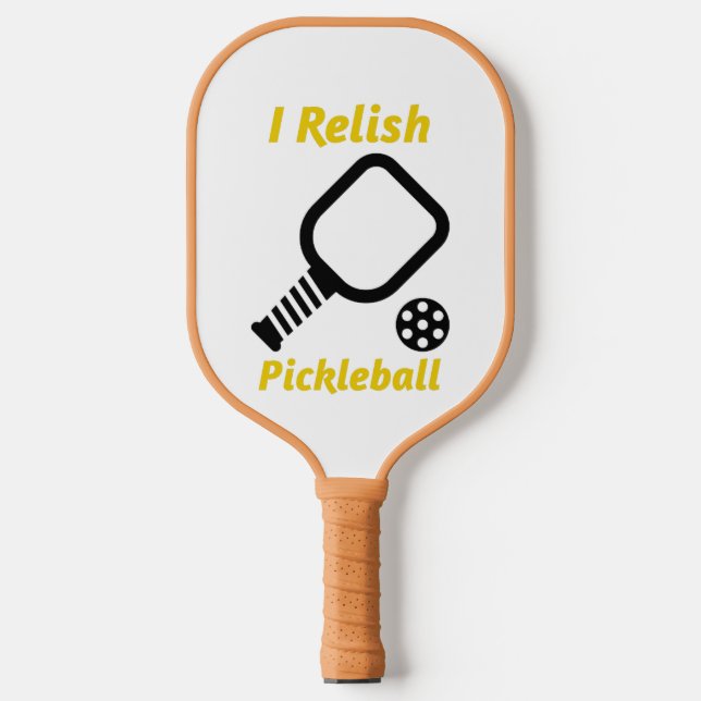 I Relish Pickleball  Pickleball Paddle (Front)