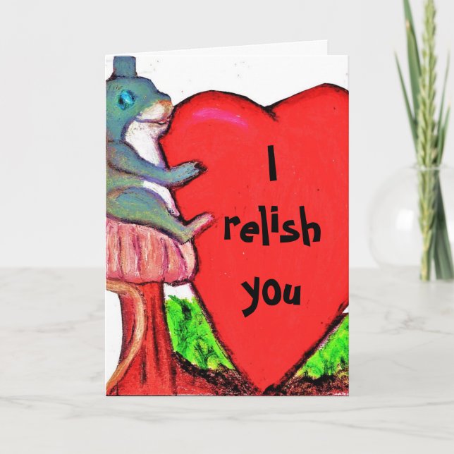 I RELISH YOU  joke card (Front)