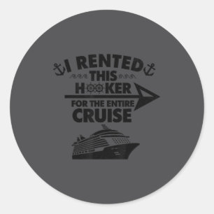 I Rented This Funny Cruise  Classic Round Sticker