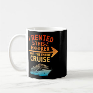 I Rented This Funny Cruise Coffee Mug