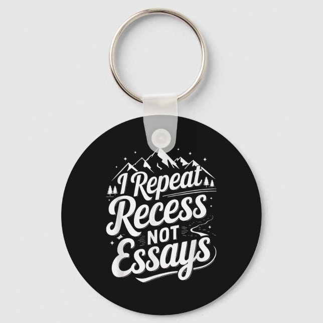 I Repeat Recess Not Essays _1  Key Ring (Front)