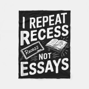 I Repeat Recess Recess Not Essays Fleece Blanket