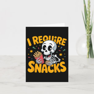 I Require Snacks Fun Halloween Skeleton Meme Fast Card