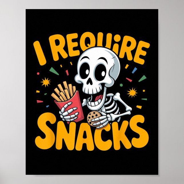 I Require Snacks Fun Halloween Skeleton Meme Fast  Poster (Front)