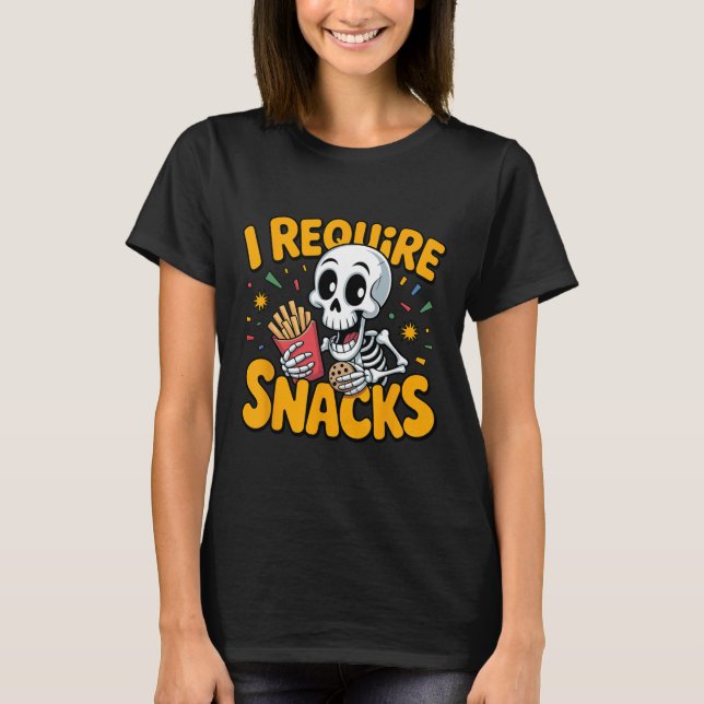 I Require Snacks Fun Halloween Skeleton Meme Fast  T-Shirt (Front)