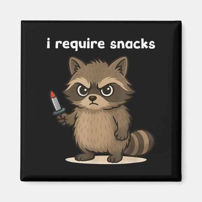 I Require Snacks Funny Racoon  Magnet (Front)