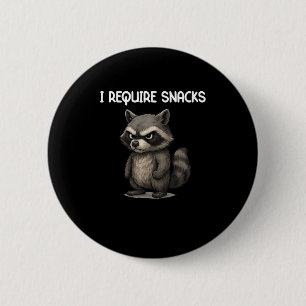 I Require Snacks Funny Racoon Meme Snack Lover Hu 6 Cm Round Badge