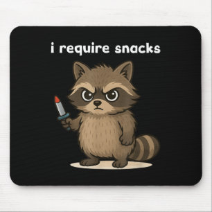 I Require Snacks Funny Racoon  Mouse Pad