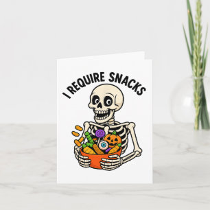I Require Snacks Funny Skeleton Halloween Meme  Card