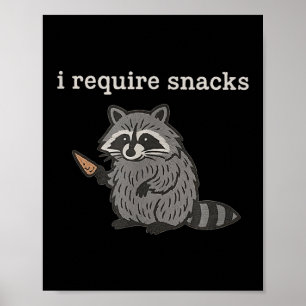 I Require Snacks Raccoon Shirt Men Women Funny Rac Poster